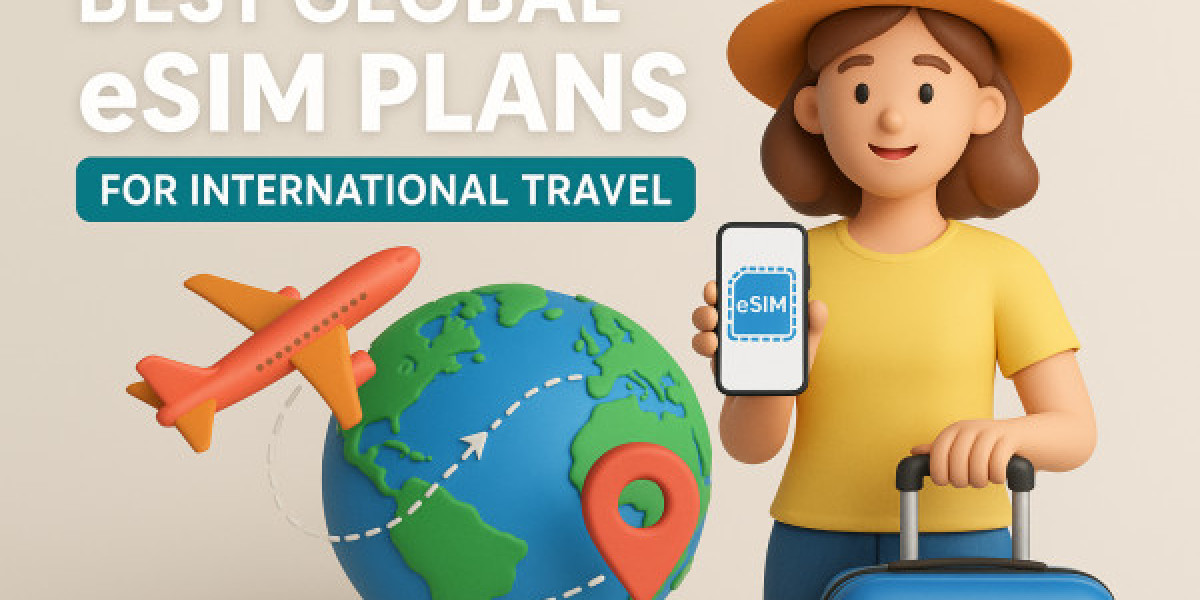 Best Global eSIM Plans for International Travel eSIM Users